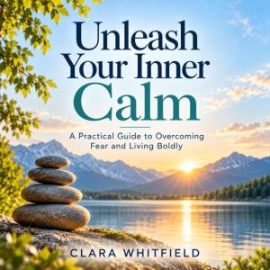 Unleash Your Inner Calm, Clara Whitfield
