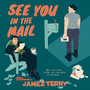 See You in the Mail, Jamez Terry