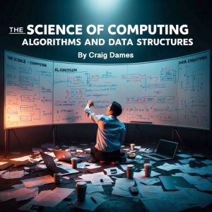 The Science of Computing: Algorithms and Data Structures