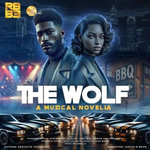The Wolf A Musical Novella, Kenyatta Thompson