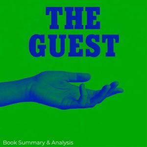The Guest: Book Summary & Analysis