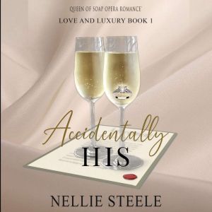 Accidentally His, Nellie Steele