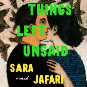 Things Left Unsaid: A Novel