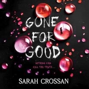Gone for Good: The addictive missing girl thriller where everyone has something to hide