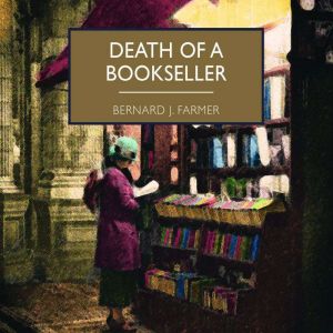 Death of a Bookseller, Bernard J. Farmer