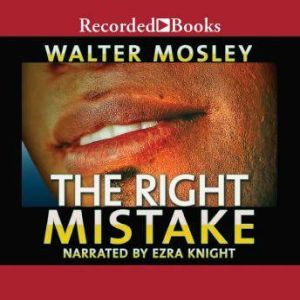 The Right Mistake: The Further Philosophical Investigations of Socrates Fortlow, Walter Mosley