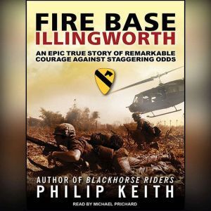 Fire Base Illingworth, Philip Keith