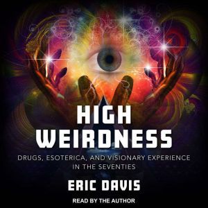 High Weirdness, Erik Davis
