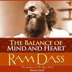 The Balance of Mind and Heart with Ra..., Ram Dass