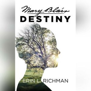 Mary Blair Destiny, Erin L. Richman