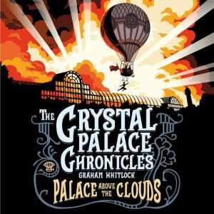 The Crystal Palace Chronicles Book IV - PALACE ABOVE THE CLOUDS