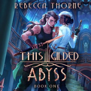 This Gilded Abyss, Rebecca Thorne