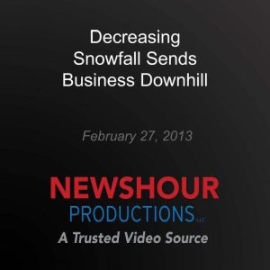 Decreasing Snowfall Sends Business Do..., PBS NewsHour