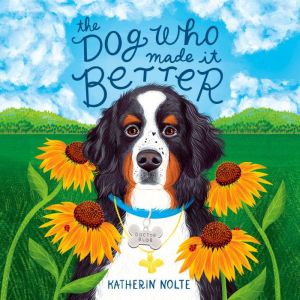 The Dog Who Made It Better