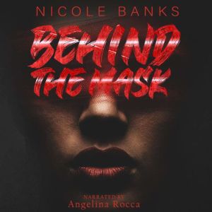 Behind The Mask, Nicole Banks