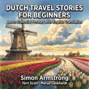 Dutch Travel Stories for Beginners, Simon Armstrong