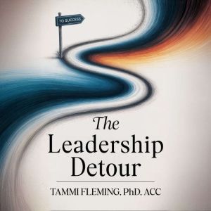 The Leadership Detour: How the Unexpected Path Shaped My Success