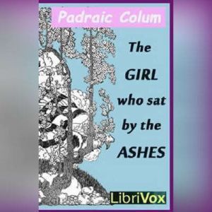 The Girl Who Sat By The Ashes, Padraic Colum