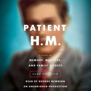 Patient H.M., Luke Dittrich