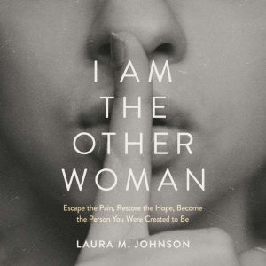 I Am the Other Woman, Laura M. Johnson