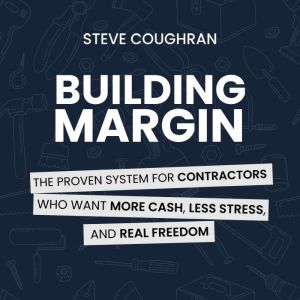 Building Margin, Steve Coughran