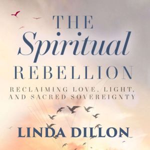 The Spiritual Rebellion, Linda Dillon