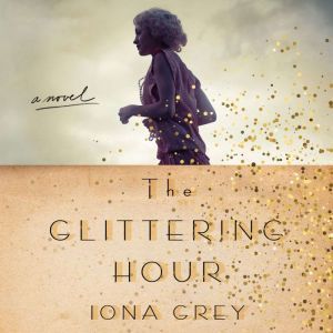 The Glittering Hour, Iona Grey