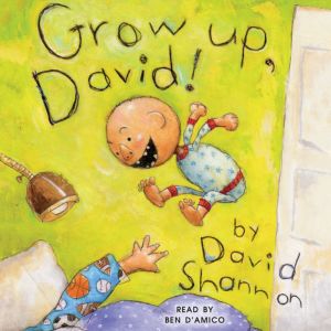 Grow Up, David!, David Shannon