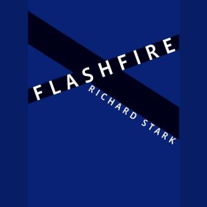 Flashfire, Richard Stark