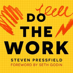 Do the Work, Steven Pressfield