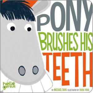 Pony Brushes His Teeth, Michael Dahl