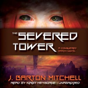 The Severed Tower, J. Barton Mitchell