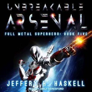 Unbreakable Arsenal, Jeffery H. Haskell