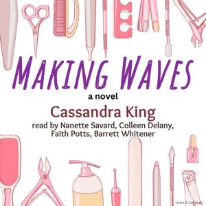 Making Waves, Cassandra King