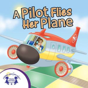 A Pilot Flies Her Plane, Kim Mitzo Thompson