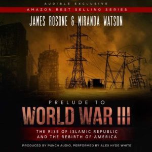 A Prelude to World War III, James Rosone  Miranda Watson