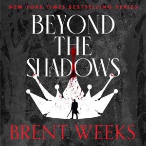 Beyond the Shadows, Brent Weeks