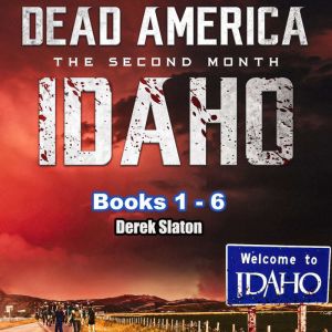 Dead America  Idaho Box Set Books 1 ..., Derek Slaton