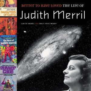 Better to Have Loved, Judith Merril