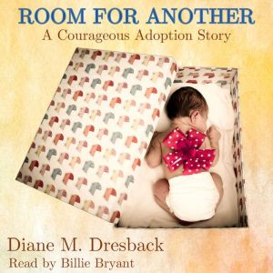 Room For Another: A Courageous Adoption Story Based on True Events