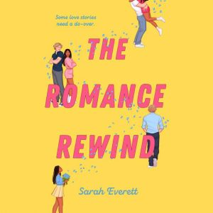 The Romance Rewind, Sarah Everett
