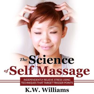 The Science of Self Massage, K.W. Williams