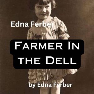Edna Farmer Farmer In the Dell, Edna Ferber