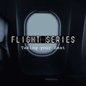 Flight Series Taking Your Seat, Veronica Kirin