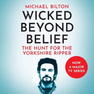 Wicked Beyond Belief, Michael Bilton