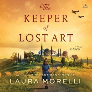 The Keeper of Lost Art: A Novel