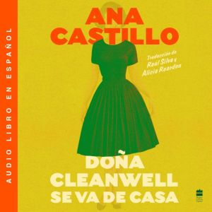Dona Cleanwell Leaves Home  Dona Cle..., Ana Castillo