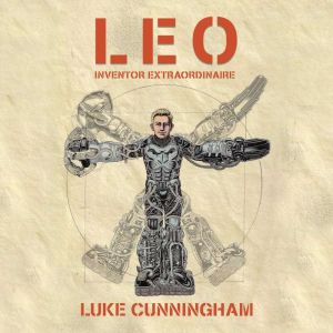 LEO, Inventor Extraordinaire, Luke Xavier Cunningham