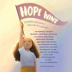 Hope Wins: A Collection of Inspiring Stories for Young Readers, Rose Brock