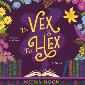 To Vex To Hex, Neena Noon